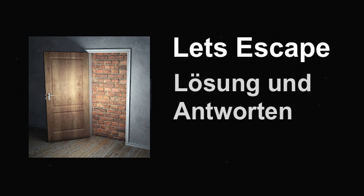 Lets Escape Lösung