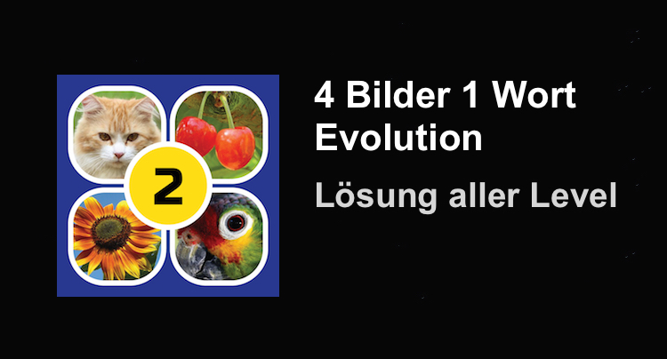 4 Bilder 1 Wort Evolution Lösung