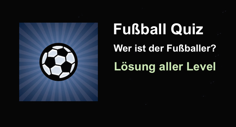 Fußball Quiz Lösungen und Antworten