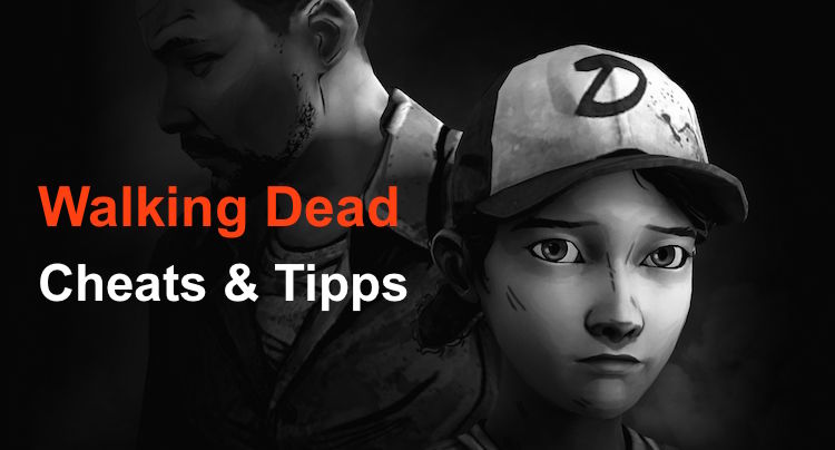 Walking Dead Cheats Tipps