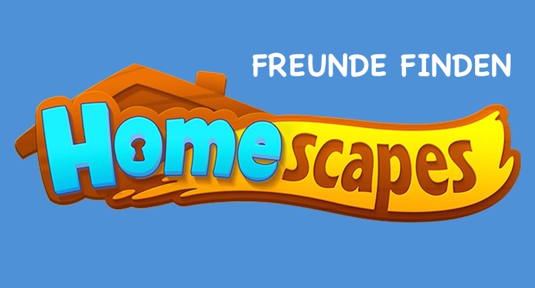 Homescapes Cheats Hacks Freunde Nachbarn