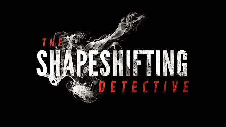 The Shapeshifting Detective Walkthrough Lösung Cheats und Hacks